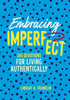 EMBRACING IMPERFECT: 365 DEVOTIONS FOR LIVING AUTHENTICALLY - FRANKLIN. LINDSAY